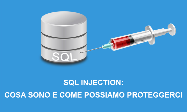 SQL injection cosa sono e come possiamo proteggerci