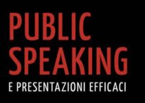 Public Speaking e presentazioni efficaci