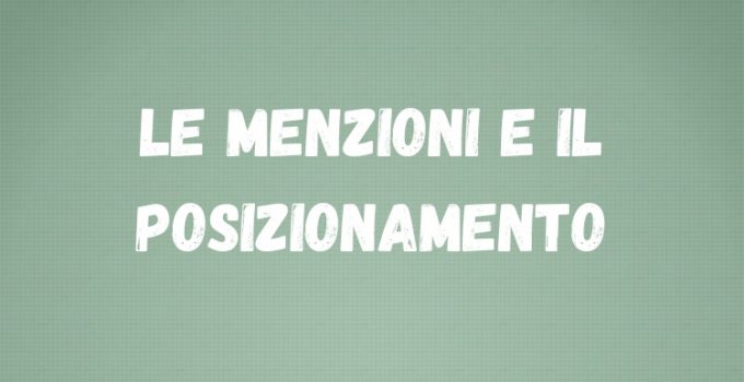 menzioni e posizionamento