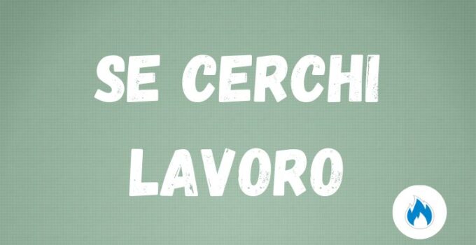 se cerchi lavoro